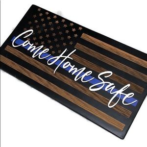 Thin blue line “Come Home Safe” wooden sign